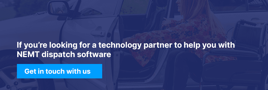 If you’re looking for a technology partner to help you with NEMT dispatch software, get in touch with us.