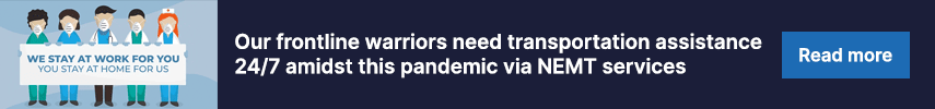 Our frontline warriors need transportation assistance 24/7 amidst this pandemic via NEMT services