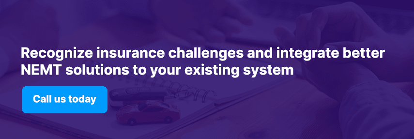 Recognize insurance challenges and integrate better NEMT solutions to your existing system 